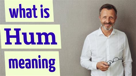 hum meaning in text.